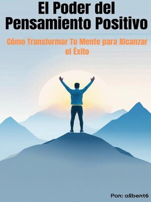 cover image of El Poder del Pensamiento Positivo  Cómo Transformar Tu Mente para Alcanzar el Éxito